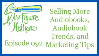 SFA 092 – Selling More Audiobooks Audiobook Trends and Marketing Tips [upl. by Lawford]