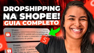 Como FAZER DROPSHIPPING na shopee em 2024 Guia completo [upl. by Ebba]