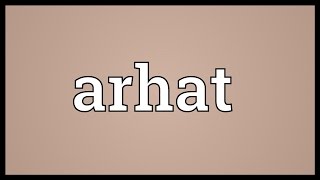 Arhat Meaning [upl. by Lipcombe506]