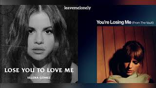 Youre Losing Me x Lose You To Love Me Mashup Taylor Swift x Selena Gomez [upl. by Bower]