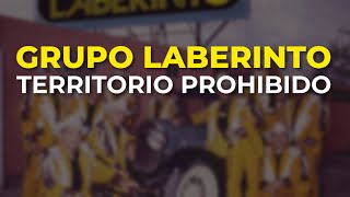 Grupo Laberinto  Territorio Prohibido Audio Oficial [upl. by Og]