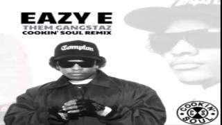 Eazy E  Luv 4 Dem Gangstaz Cookin Soul Remix [upl. by Ennaitsirhc901]