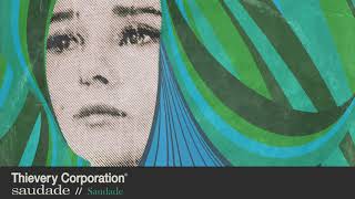 Thievery Corporation  Saudade Official Audio [upl. by Lorolla425]