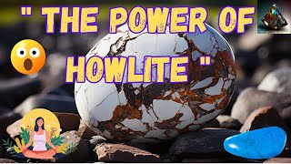 Unlocking the Secrets of Howlite The Ultimate Guide to Its Meaning Uses and Benefits [upl. by Flinn]