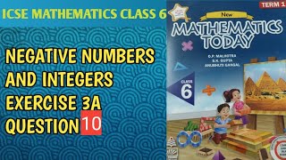 Q10 Ex 3A Negative Numbers and Integers  ICSE Math Class 6 S Chand School solutions OP Malhotra [upl. by Zabrine617]