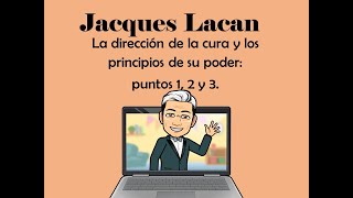 La dirección de la cura y los principios de su poder puntos 1 2 y 3 Jacques Lacan [upl. by Iaoh]