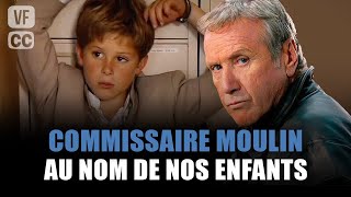 Commissaire Moulin  Au nom de nos enfants  Yves Renier  Film complet  Saison 6  Ep 4  PM [upl. by Keel]