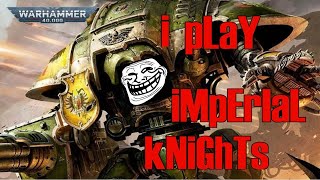 10th Edition Warhammer 40k Imperial Knights INDEX Overview [upl. by Sugirdor]