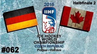 EISHOCKEY WM 2015 Halbfinale 2 062  Deutschland  Kanada ★ Lets Play IIHF 2015 [upl. by Menedez182]