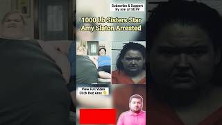 1000 Lb Sisters Star Amy Slaton Arrested [upl. by Floeter]