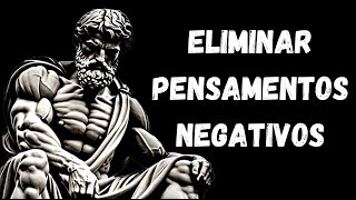 Como eliminar os PENSAMENTOS NEGATIVOS  ESTOICISMO [upl. by Zilvia]