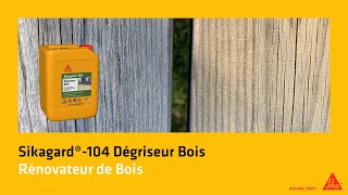 Rénover le Bois Sikagard®104 Dégriseur Bois [upl. by Weber]