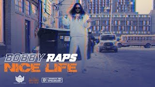 Bobby Raps  Nice Life  Shot By Cameraman4TheTrenches [upl. by Hilel]