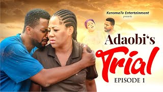 ADAOBIS TRIAL EPISODE 1 LATEST PATIENCE OZOKWOR OMANNADI SAMBASA NZERIBE CHINENYEUBA [upl. by Telimay]