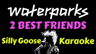 Waterparks  2 BEST FRIENDS Karaoke Lyrics Instrumental [upl. by Naffets]