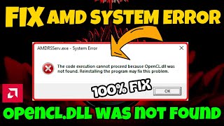 AMDRSSERVexe system error opencldll was not found Fix [upl. by Fagaly]