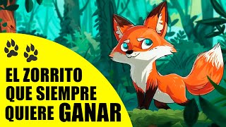 El Zorrito Que Siempre Quiere Ganar  Cuentos Infantiles Cortos [upl. by Aciretahs767]