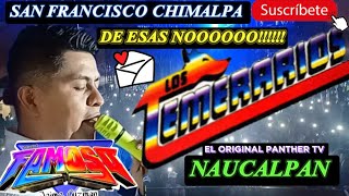 SONIDO FAMOSO TEMERARIOS DE ESAS NOOOOO PARA LA GENTE DE SAN FRANCISCO CHIMALPA NAUCALPAN ROMÁNTICA [upl. by Ailaza753]