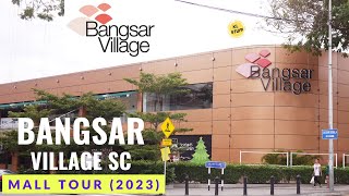 Bangsar Village Shopping Centre Kuala Lumpur  Mall Tour 2023 [upl. by Nosmas]