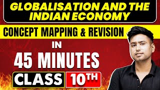 GLOBALISATION AND THE INDIAN ECONOMY in 45 Minutes  Economics Chapter 4  Class 10th CBSE Board [upl. by Nirej246]