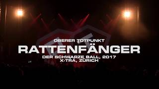 OT OBERER TOTPUNKT RATTENFÄNGER LIVESCHWARZER BALL ZÜRICH 2017 [upl. by Clayberg]