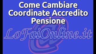 Come Cambiare Coordinate Pagamento Pensione [upl. by Det]