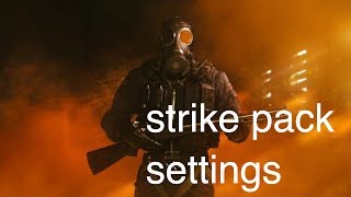 Rainbow Six Siege Strike Pack Settings [upl. by Yrellih]