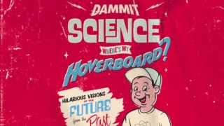 DAMMIT SCIENCE WHERES MY HOVERBOARD by Liam Ryan [upl. by Ahsilrae]