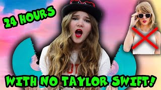 24 Hours With NO TAYLOR SWIFT [upl. by Monika]