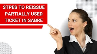 How to reissue partially used ticket in Sabre [upl. by Mulligan822]