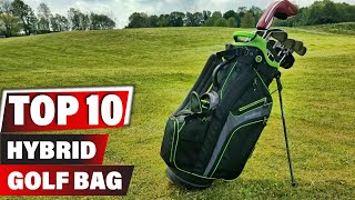 Best Hybrid Golf Bag In 2024  Top 10 New Hybrid Golf Bags Review [upl. by Anig]