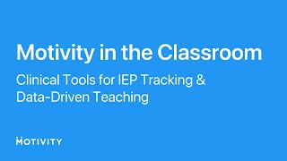 Motivity in the Classroom Clinical Tools for IEP Tracking amp DataDriven Teaching Demo [upl. by Osric]