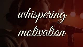 calming motivation  whispering female voice  sleep relaxation  part 4 [upl. by Miran]