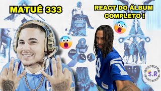 REACT 333 SALVE TODOS  Matuê  álbum completo [upl. by Plotkin]