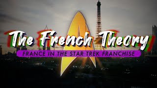 The French Theory France In The Star Trek Franchise [upl. by Cheung]