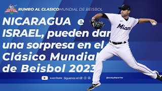 NICARAGUA e ISRAEL puede dar una sorpresa en El Mundial de Beisbol 2023 [upl. by Merideth892]