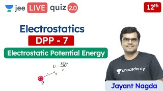 JEE Electrostatics DPP 7  Class 12  Unacademy JEE  IIT JEE Physics  Jayant Sir [upl. by Ydissak404]