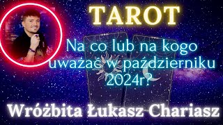 Na co lub na kogo uważać w październiku 2024 r Tarotowe czytanie ✨ Łukasz Chariasz [upl. by Araiet]