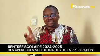 Préparatifs Rentrée scolaire 20242025 Des approches sociologiques avec le sociologue Luc K SOSSOU [upl. by Reeta]