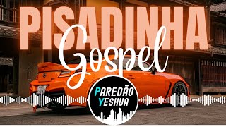 SELEÇÃO  PISADINHA GOSPEL  O MELHOR DO PISEIRO GOSPEL  SÓ AS MAIS TOPS [upl. by Hayimas]