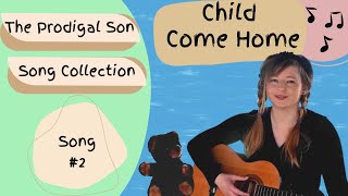 Child Come Home  Christian Childrens Song  calm childrens song [upl. by Aicital]