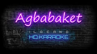 Agbabaket  ILOCANO KARAOKE  HD VERSION [upl. by Eiggem]