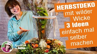 Herbstdeko wilde Wicke Ackerwinde mächtig was los im Glas 3 Dekoideen zum selber machen [upl. by Madaih]