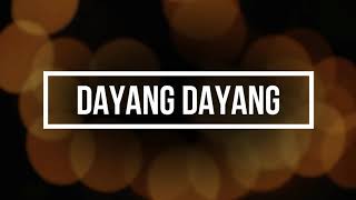 Dayang Dayang song w lyrics [upl. by Cobb653]