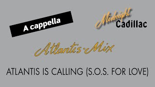 ATLANTIS MIX Atlantis Is Calling SOS For Love A cappella [upl. by Kyre233]