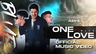 One Love  Blue  Official Cover Song  ABHI [upl. by Hassett]