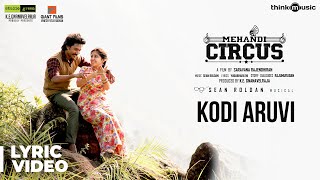 Mehandi Circus  Kodi Aruvi Song Lyrical  Sean Roldan  Ranga Shweta Tripathi  Saravana Rajendran [upl. by Vieva]