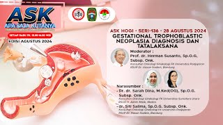 ASK HOGI SERI 136  GESTATIONAL TROPHOBLASTIC NEOPLASIA DIAGNOSIS DAN TATALAKSANA [upl. by Ardnaid]