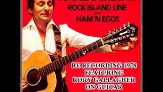 LONNIE DONEGAN  ROCK ISLAND LINE RE RECORDED 1978 [upl. by River]