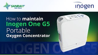 How to maintain Inogen One G5 Portable Oxygen Concentrator  Sanrai Med India [upl. by Mcgill119]